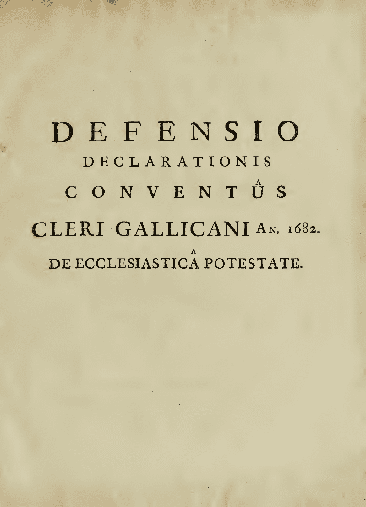Strona tytułowa wydania Defensio declarationis Bossueta z 1745 roku, poświęconego Deklaracji gallikańskiej z 1682 roku