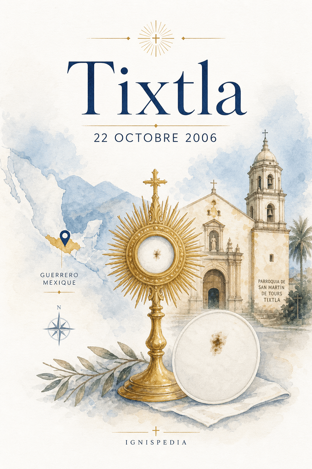 Illustration Ignispedia du miracle eucharistique de Tixtla, avec la carte du Guerrero, la paroisse San Martín de Tours et l'hostie conservée dans un ostensoir