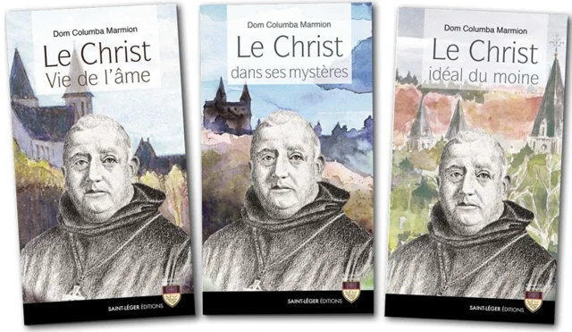 Obálka „Le Christ, vie de l’âme, Le Christ dans ses mystères et Le Christ, idéal du moine“