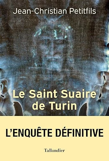 Obálka „Le Saint Suaire de Turin, L’enquête définitive“