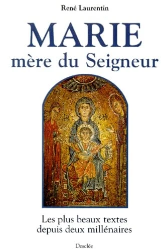 Obálka „Marie, Mère du Seigneur, les plus beaux textes depuis deux millénaires“