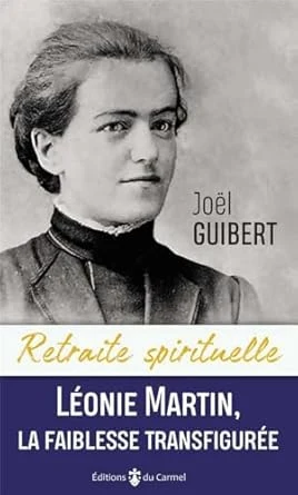 Obálka „Retraite spirituelle, Léonie Martin, la faiblesse transfigurée“